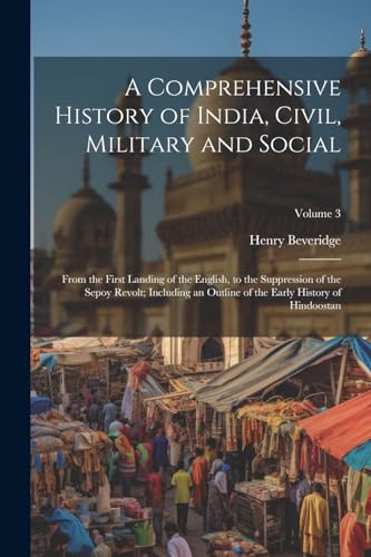 A Comprehensive History of India, Civil, Military and Social