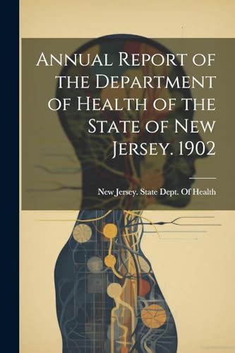 Annual Report of the Department of Health of the State of New Jersey. 1902