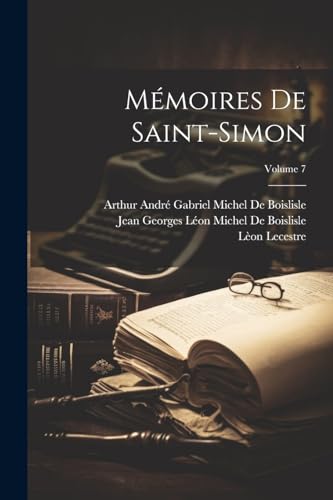 Mémoires De Saint-Simon; Volume 7