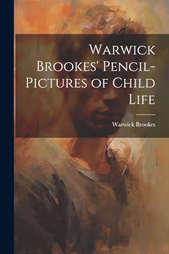 Warwick Brookes' Pencil-Pictures of Child Life