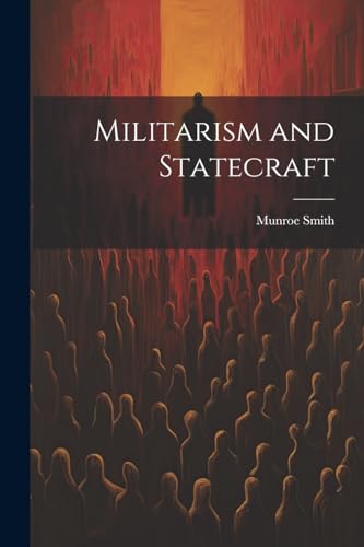 Militarism and Statecraft