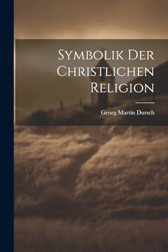 Symbolik Der Christlichen Religion