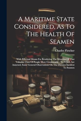A Maritime State Considered, As To The Health Of Seamen