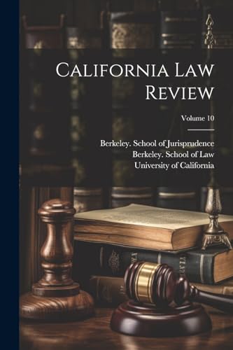 California Law Review; Volume 10