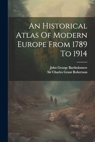 An Historical Atlas Of Modern Europe From 1789 To 1914