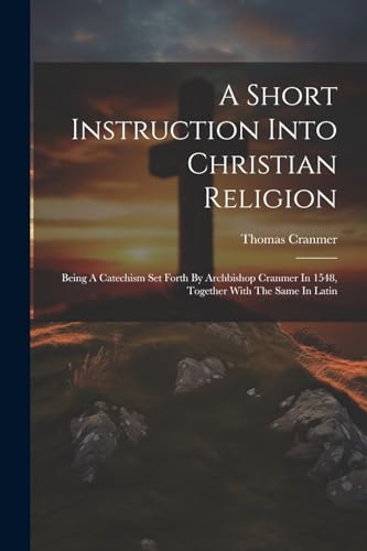 A Short Instruction Into Christian Religion