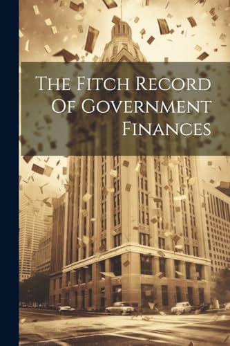 The Fitch Record Of Government Finances