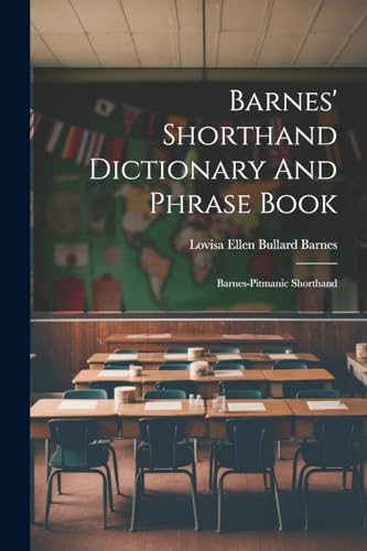 Barnes' Shorthand Dictionary And Phrase Book