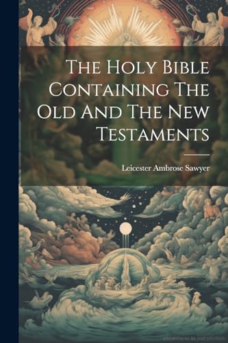 The Holy Bible Containing The Old And The New Testaments