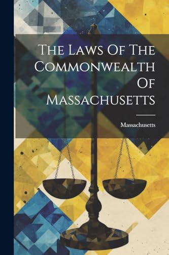 The Laws Of The Commonwealth Of Massachusetts