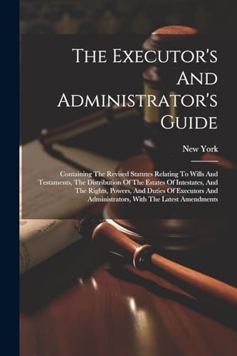 The Executor's And Administrator's Guide