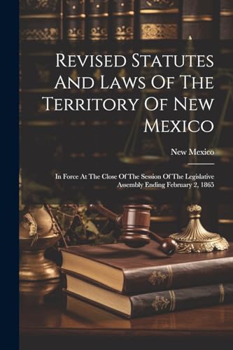 Revised Statutes And Laws Of The Territory Of New Mexico