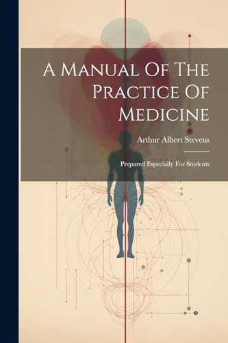 A Manual Of The Practice Of Medicine
