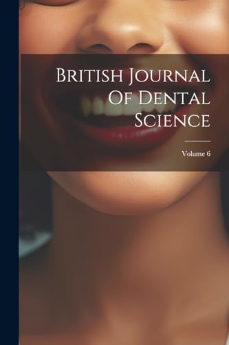 British Journal Of Dental Science; Volume 6