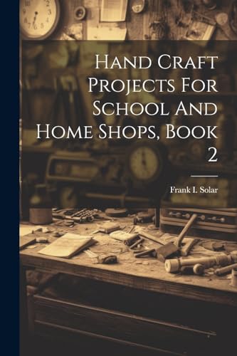 Hand Craft Projects For School And Home Shops, Book 2