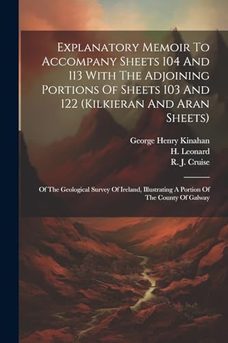 Explanatory Memoir To Accompany Sheets 104 And 113 With The Adjoining Portions Of Sheets 103 And 122 (kilkieran And Aran Sheets)