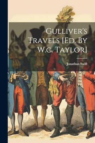 Gulliver's Travels [ed. By W.c. Taylor]