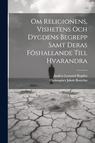 Om Religionens, Vishetens Och Dygdens Begrepp Samt Deras Föshallande Till Hvarandra