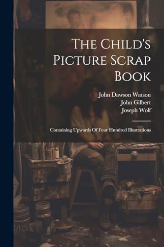 The Child's Picture Scrap Book