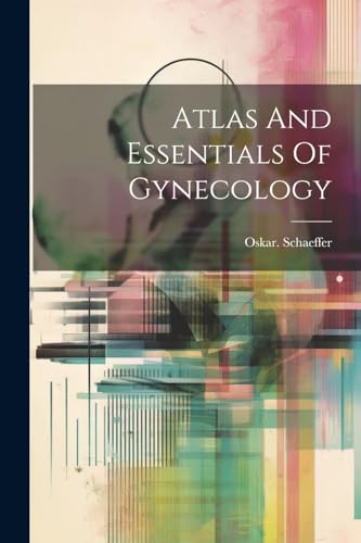 Atlas And Essentials Of Gynecology