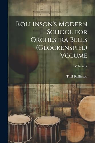 Rollinson's Modern School for Orchestra Bells (glockenspiel) Volume; Volume  2
