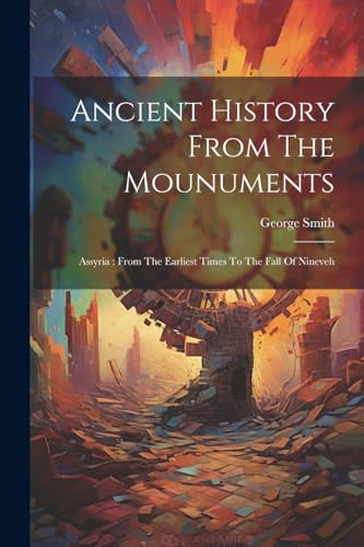 Ancient History From The Mounuments