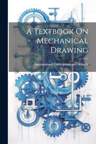 A Textbook On Mechanical Drawing