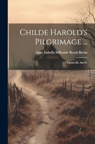 Childe Harold's Pilgrimage ...