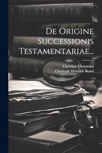 De Origine Successionis Testamentariae...