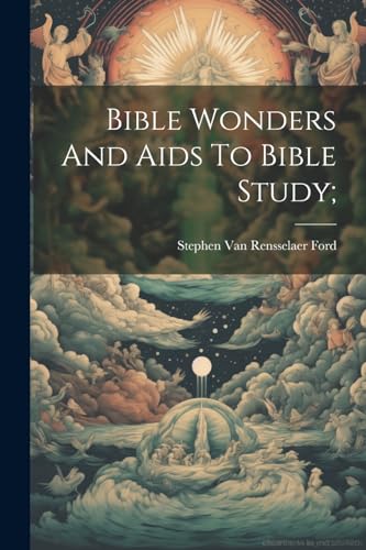 Bible Wonders And Aids To Bible Study;