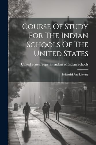 Course Of Study For The Indian Schools Of The United States