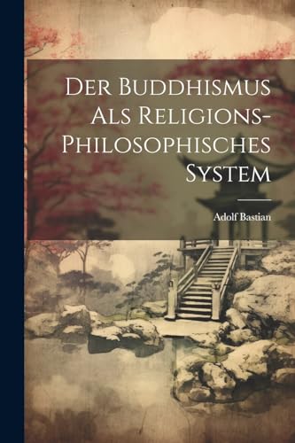 Der Buddhismus als religions-philosophisches System