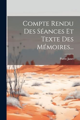 Compte Rendu Des Séances Et Texte Des Mémoires...
