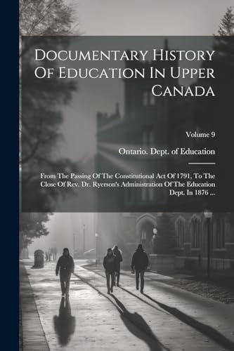 Documentary History Of Education In Upper Canada