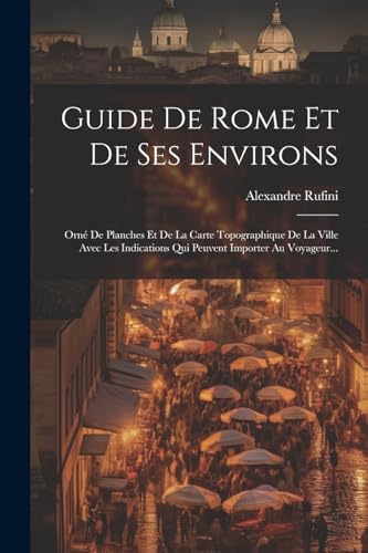 Guide De Rome Et De Ses Environs
