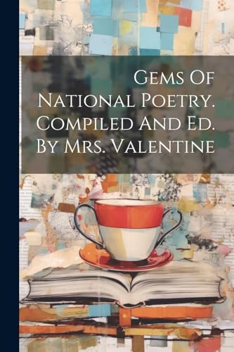 Gems Of National Poetry. Compiled And Ed. By Mrs. Valentine