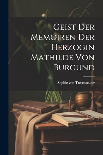 Geist Der Memoiren Der Herzogin Mathilde Von Burgund