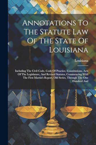 Annotations To The Statute Law Of The State Of Louisiana