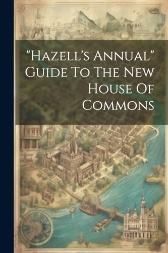 'hazell's Annual' Guide To The New House Of Commons