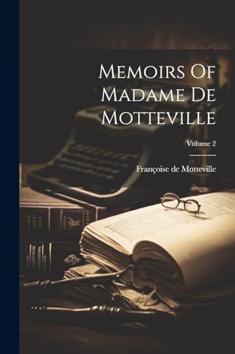 Memoirs Of Madame De Motteville; Volume 2