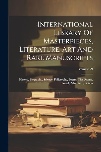 International Library Of Masterpieces, Literature, Art And Rare Manuscripts
