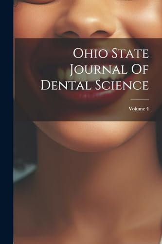 Ohio State Journal Of Dental Science; Volume 4