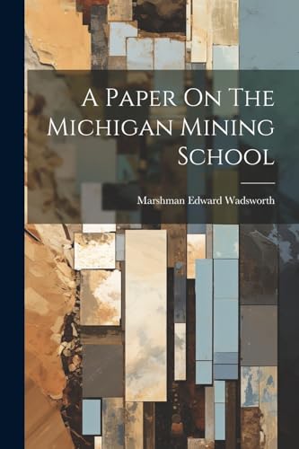 A Paper On The Michigan Mining School