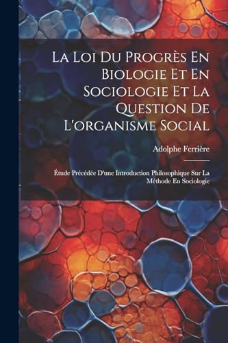 La Loi Du Progrès En Biologie Et En Sociologie Et La Question De L'organisme Social
