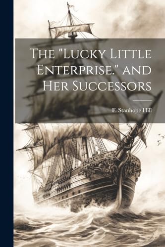 The 'Lucky Little Enterprise.' and Her Successors