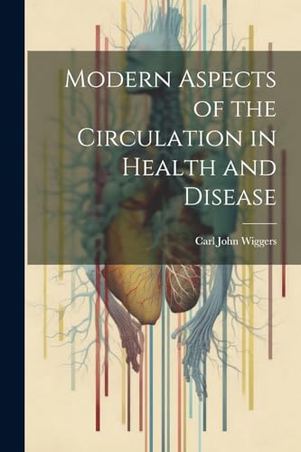 Modern Aspects of the Circulation in Health and Disease