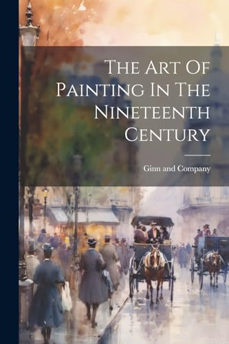 The Art Of Painting In The Nineteenth Century