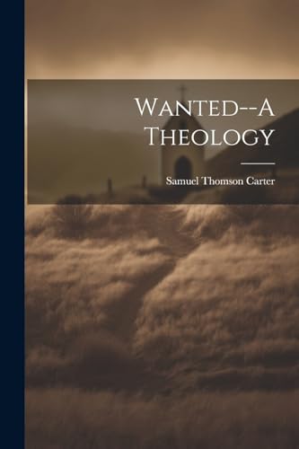 Wanted--A Theology