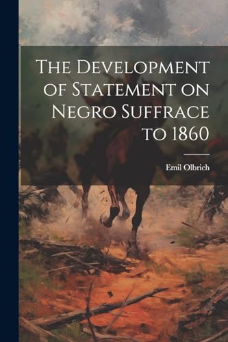 The Development of Statement on Negro Suffrace to 1860