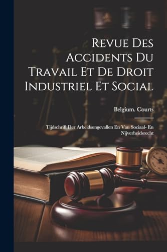 Revue Des Accidents Du Travail Et De Droit Industriel Et Social